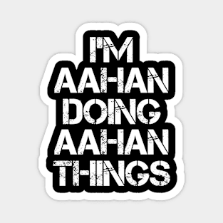 Aahan Name - Aahan Doing Aahan Things Magnet
