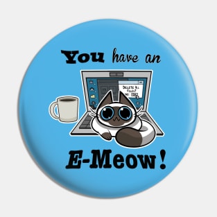 Cat T-Shirt - You have an E-Meow! - Siamese Cat Pin