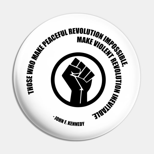 Peaceful Revolution JFK Quote. Protest Resist Shirts and Hoodies Pin by UrbanLifeApparel