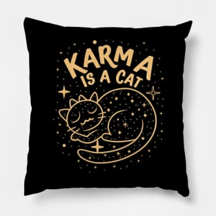 Karma Is A Cat Pillow