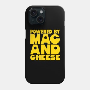 Powered By Mac And Cheese Phone Case