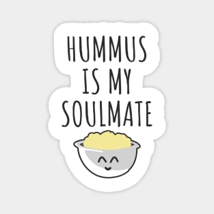 Hummus is my soulmate Magnet