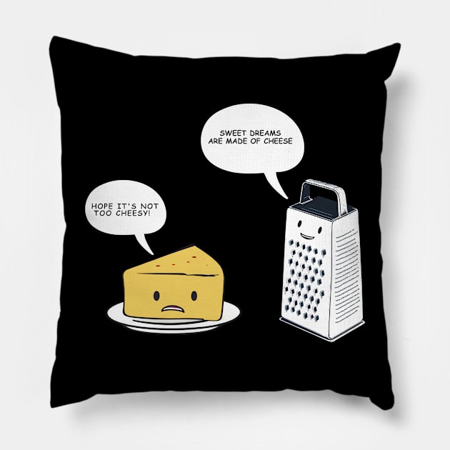 Sweet Dreams Are Made Of Cheese Funny Cheese Pun Pillow by starryskin