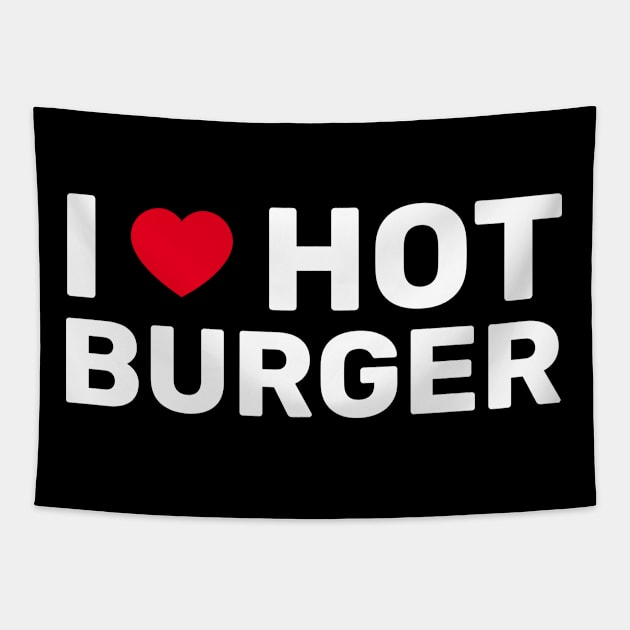 I Love Hot Burger Tapestry by SpHu24