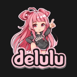 Delulu Anime Girl T-Shirt