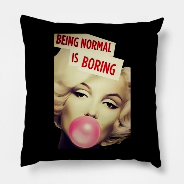 Marilyn Monroe Being Normal Is Boring Pillow by yevomoine