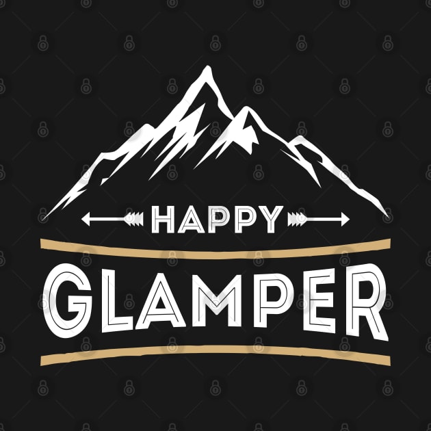 Happy Glamper - Glamping Funny Travel Summer Camping by FabulousDesigns