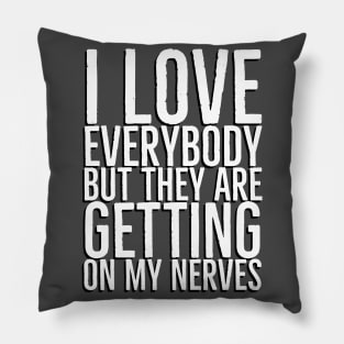 I love everybody Pillow