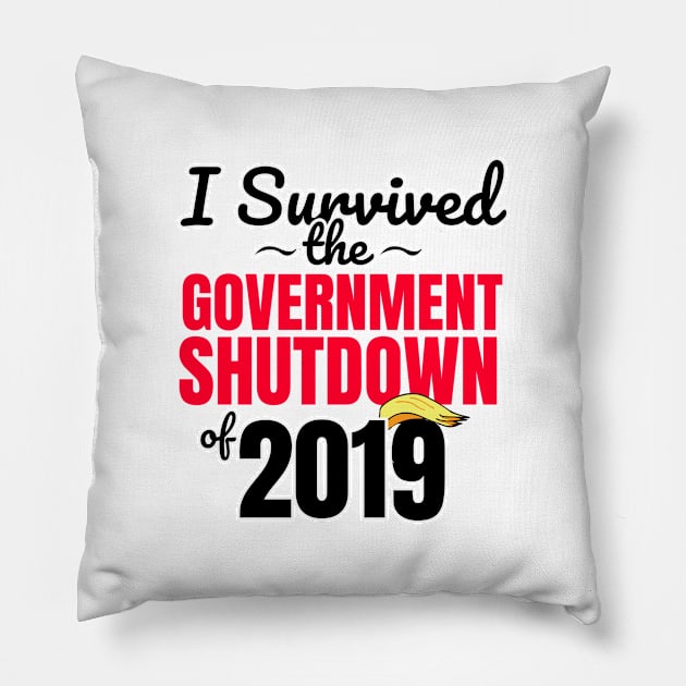 I Survived the Government Shutdown of 2019 Pillow by sketchnkustom