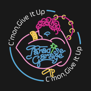 C'mon, Give It Up (Paradise Garage) T-Shirt