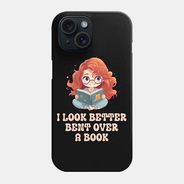 I Look Better Bent Over A Book Phone Case by ZiaZiaShop