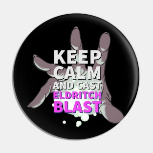 TableTop RPG  Warlock Keep Calm and Eldritch Blast Dungeons Dragons Shirt Design Pin