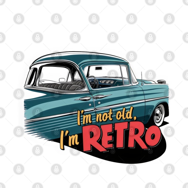 "Retro Revival: Classic Car Vintage Vibes" - I,m Not Old by stickercuffs