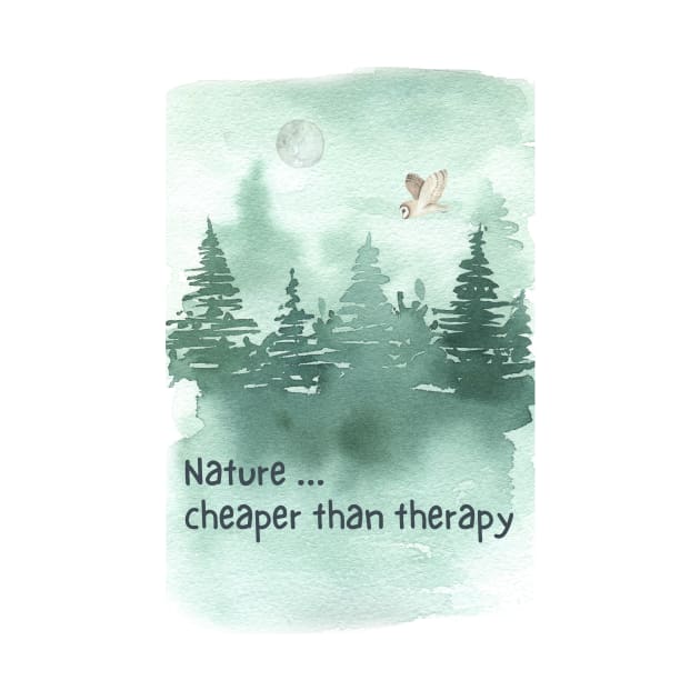 Nature...Cheaper Than Therapy by JanesCreations