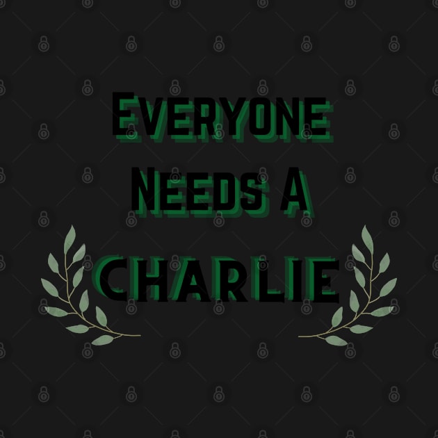 Charlie Name Design Everyone Needs A Charlie by Alihassan-Art