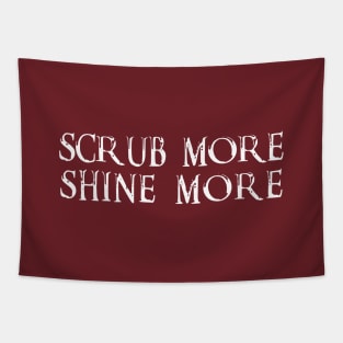 Scrub More Shine More Tapestry