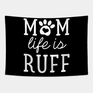 Mom Life Is Ruff Tapestry