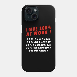 I give 100% at work funny worker quotes Phone Case