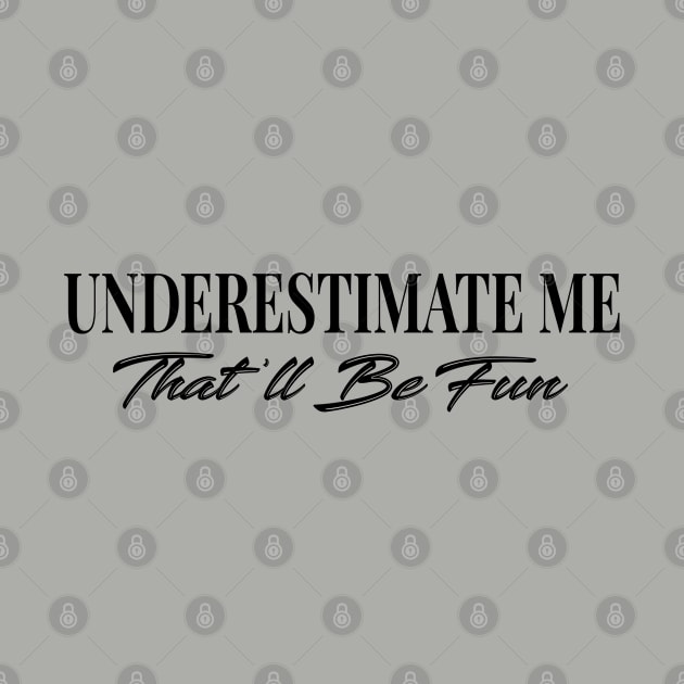 Underestimate Me That'll Be Fun by potch94