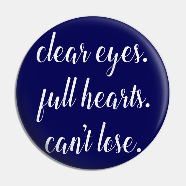 Clear Eyes. Full Hearts. Can't Lose. Pin by nerdydesigns