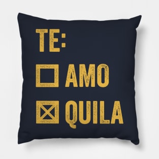 Te Amo Tequila - Funny Cinco de Mayo Pillow