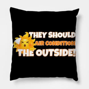 Mens Funny Summer Too Hot Vacation Beach Air Condition Outside Pillow