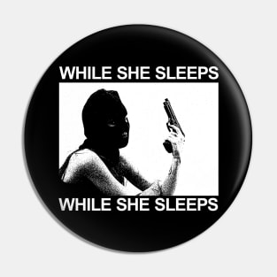 While She Sleeps Pin