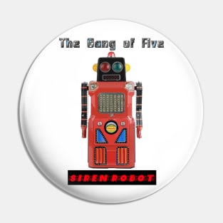 Siren Robot Gang of Five version Pin