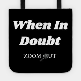 When in Doubt Zoom Out Tote