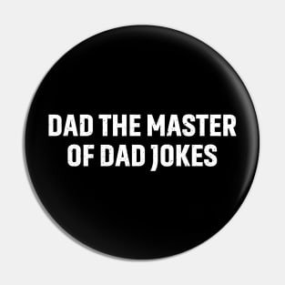 Dad The Master of Dad Jokes Pin