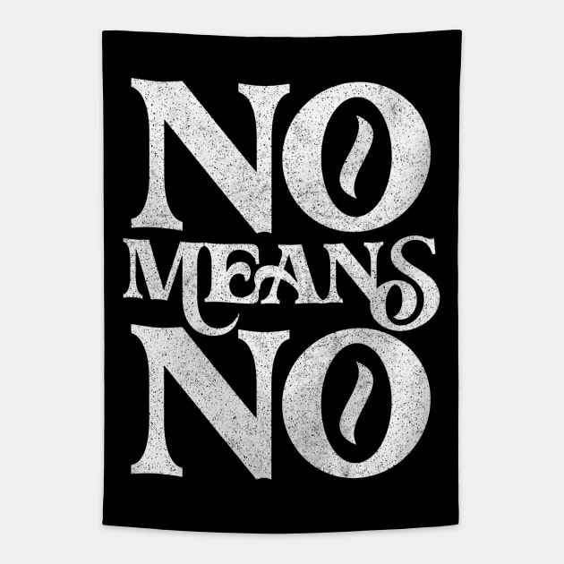 No Means No ! Retro Faded Style Design Tapestry by DankFutura