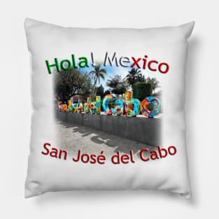 Hola! Mexico - San José del Cabo city sign Pillow