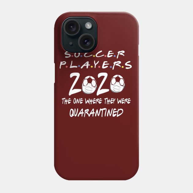 soccer players the one where they were quarantined Phone Case by DODG99