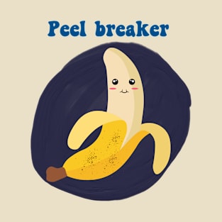 Peel Breaker Funny Banana Pun Design T-Shirt