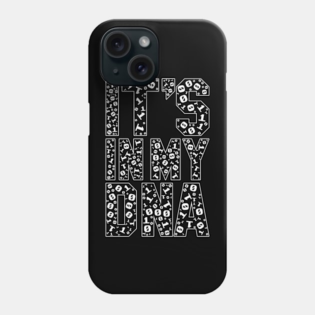 funny saying motivational quote for programer It's In My DNA Phone Case by jodotodesign