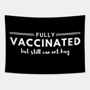 Fully Vaccinated but still can not hug Tapestry