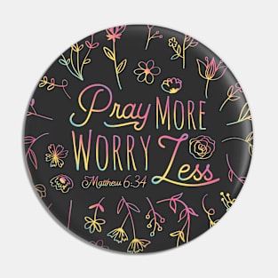 Pray More, Worry Less Bible Verse Pin