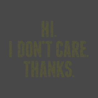 I Don't Care. T-Shirt