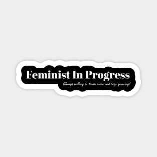 Feminist In Progress Magnet