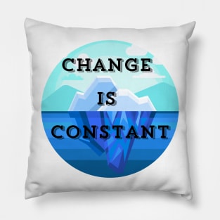 Change is Constant Pillow