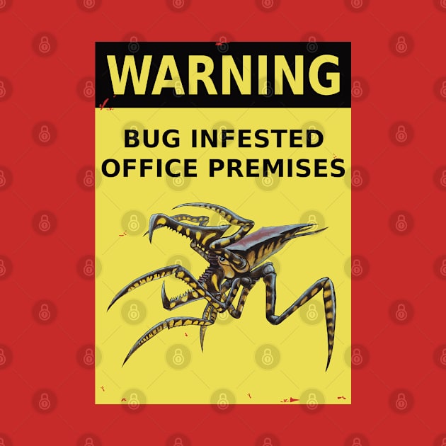 Starship Troopers (1997): BUG INFESTED OFFICE sign by SPACE ART & NATURE SHIRTS 