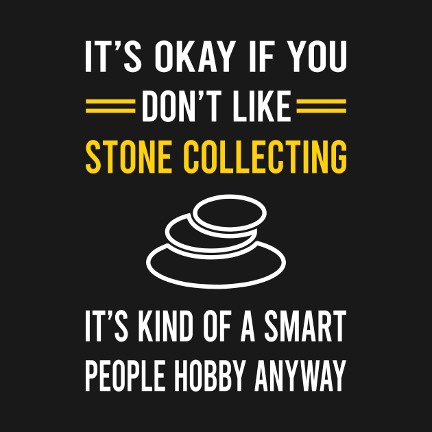 Smart People Hobby Stone Collecting Stones by Good Day