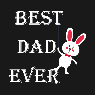 best dad ever bunny style T-Shirt