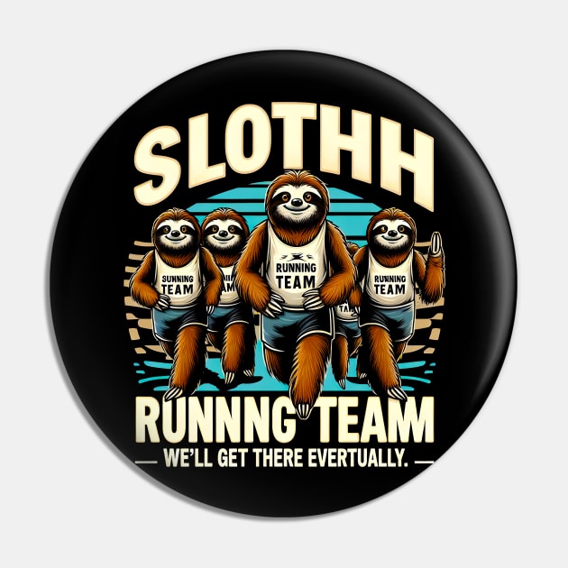 Sloth Running Team we'll get there evertually funny Pin by T-shirt US