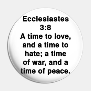 Ecclesiastes 3:8 King James Version Bible Verse Typography Pin