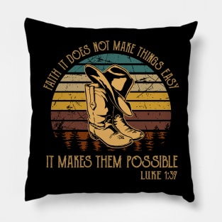 Faith It Does Not Make Things Easy It Makes Them Possible Cowboy Boots Pillow