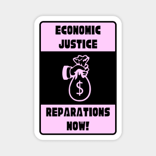 Economic Justice - Reparations Now Magnet