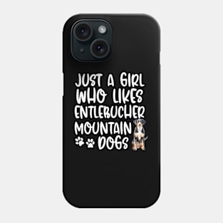 Just A Girl Who Likes Entlebucher Mountain Dogs Phone Case