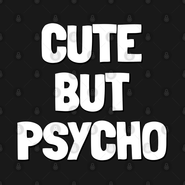 cute but psycho by k9-tee