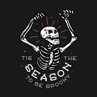 This The Season To Be Spooky Funny skull halloween skeleton costume design T-Shirt